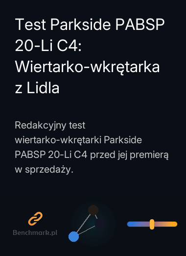 Test Parkside PABSP 20-Li C4: Wiertarko-wkrętarka z Lidla