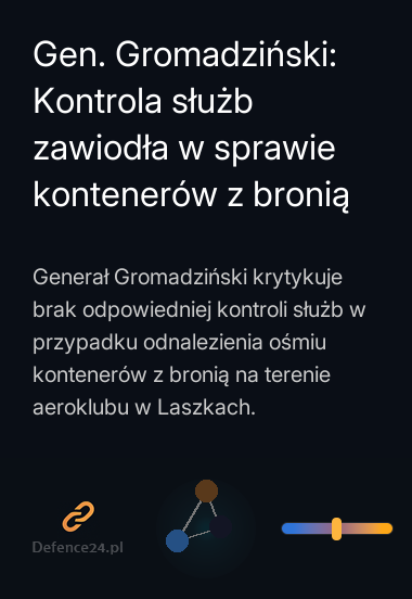 Gen. Gromadziński: Kontrola służb zawiodła w sprawie kontenerów z bronią