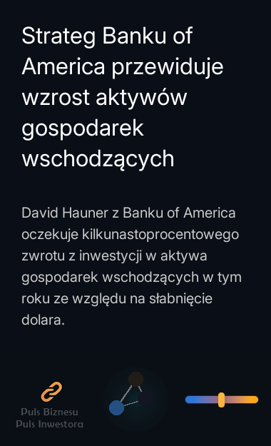 Strateg Banku of America przewiduje wzrost aktywów gospodarek wschodzących